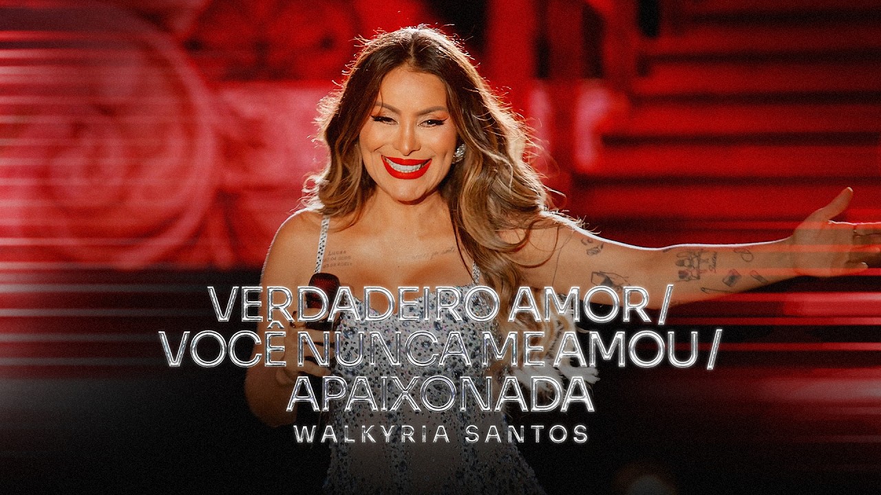 Verdadeiro Amor, Você Nunca Me Amou, Apaixonada - Walkyria Santos (Ao Vivo em Guarabira)