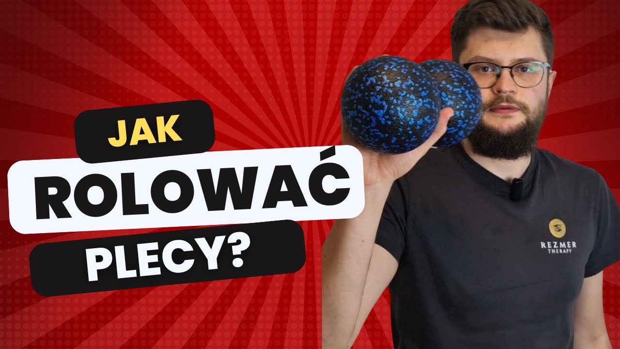 Jak rolować plecy?