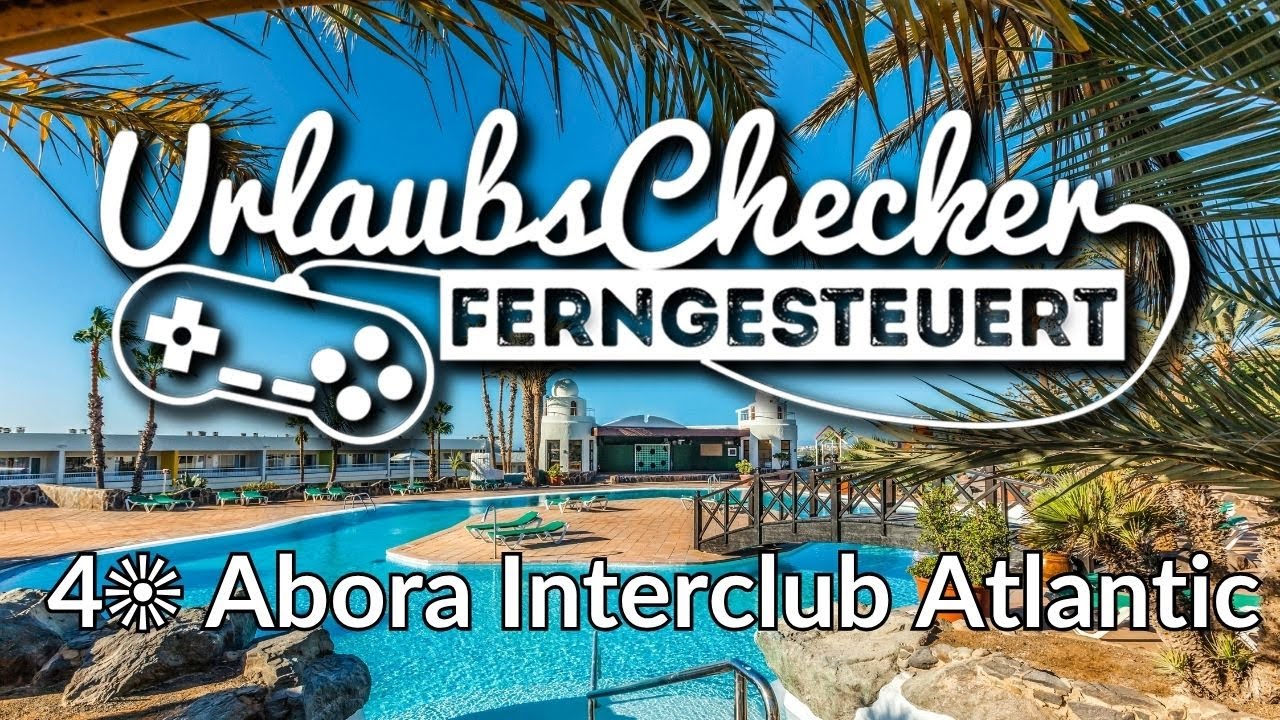 4☀ Abora Interclub Atlantic by Lopesan Hotels 2025 | Gran Canaria | UrlaubsChecker ferngesteuert