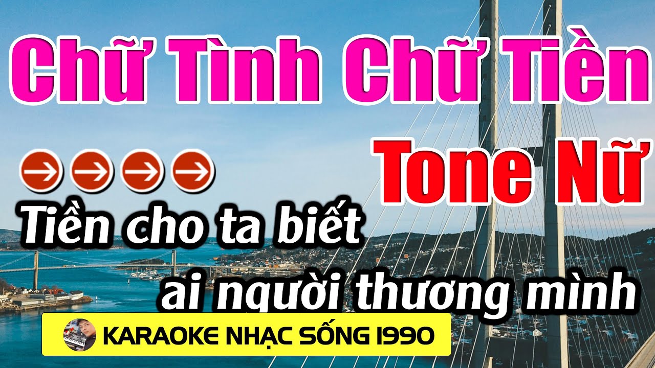Chữ Tình Chữ Tiền - Karaoke Tone Nữ - Karaoke Nhạc sống 1990 - Beat Mới