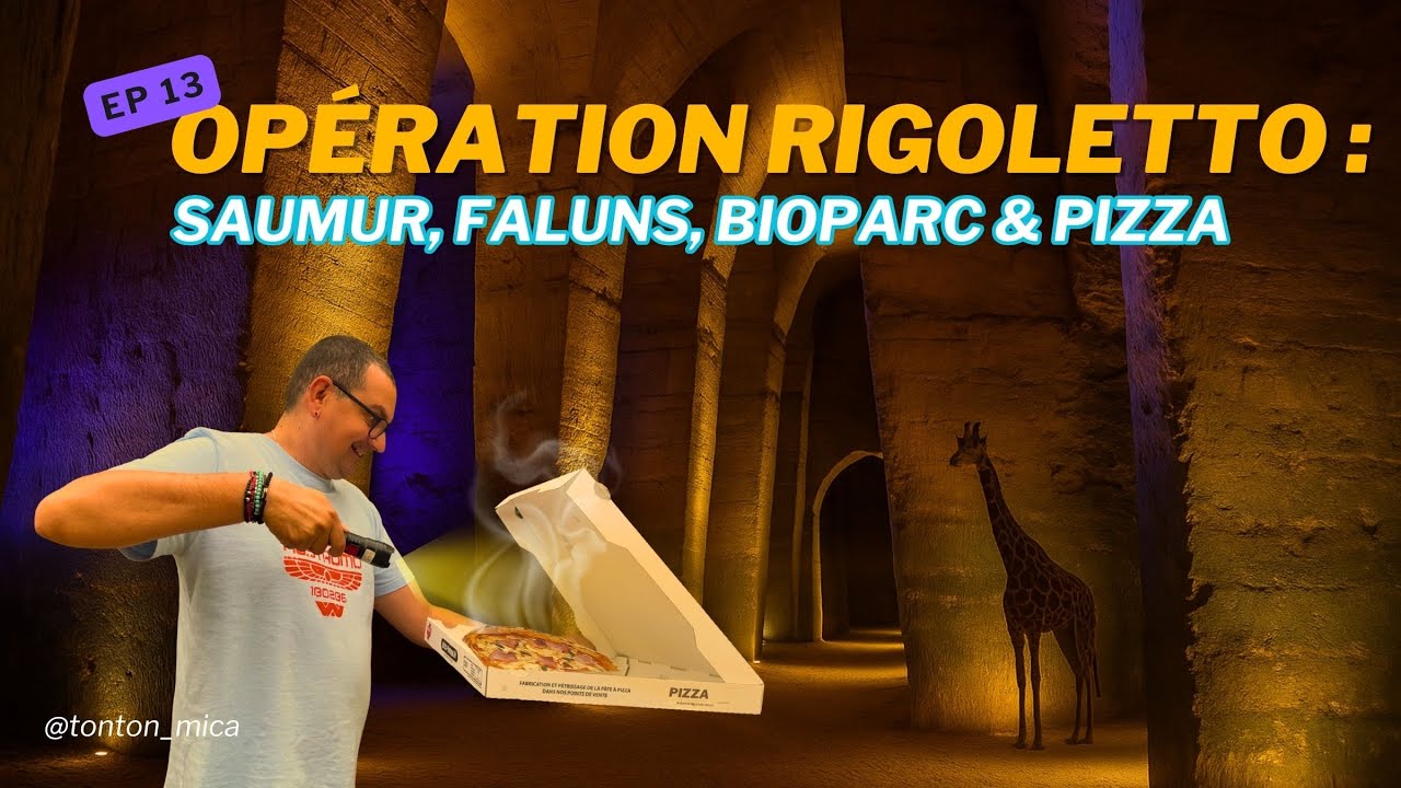 Episode 13 Opération Rigoletto : Saumur, Faluns, Bioparc & pizza