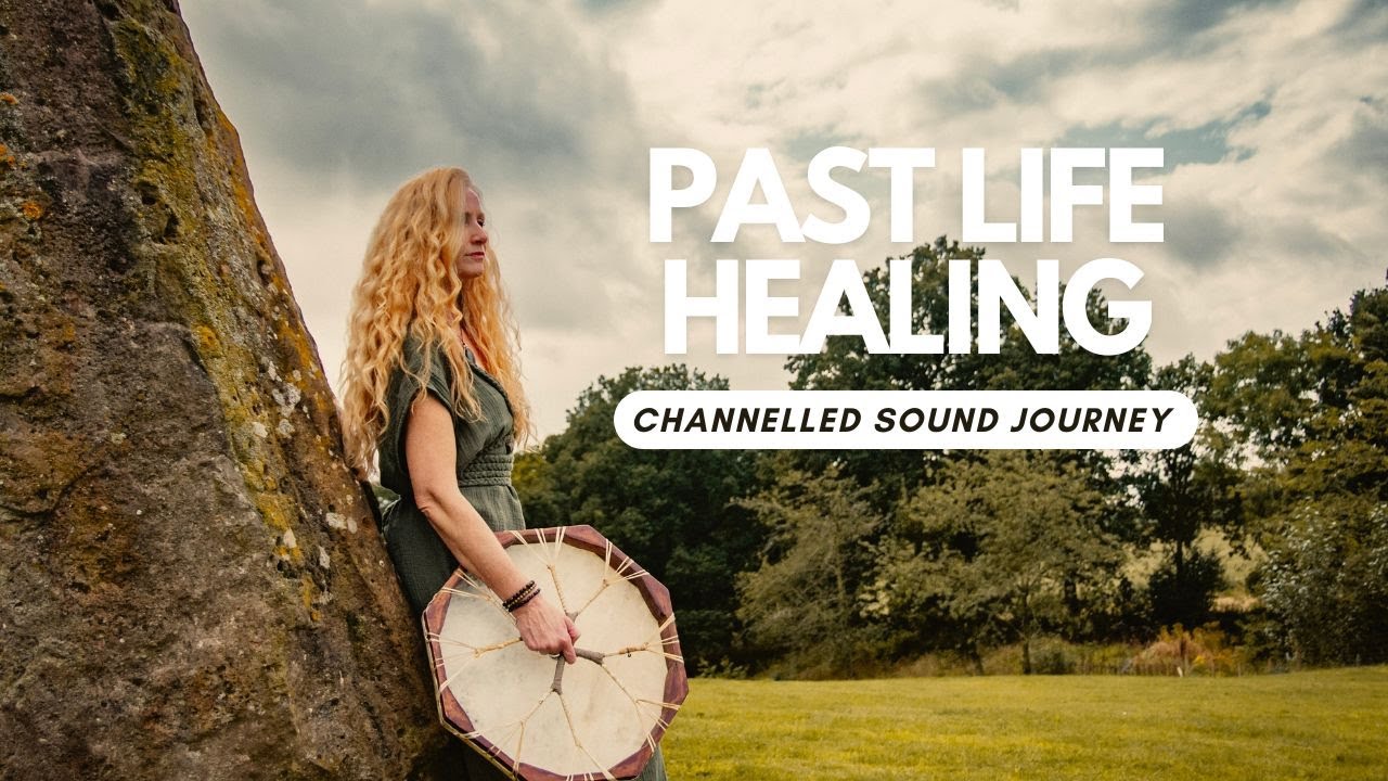 Past Life Healing | Sound Journey