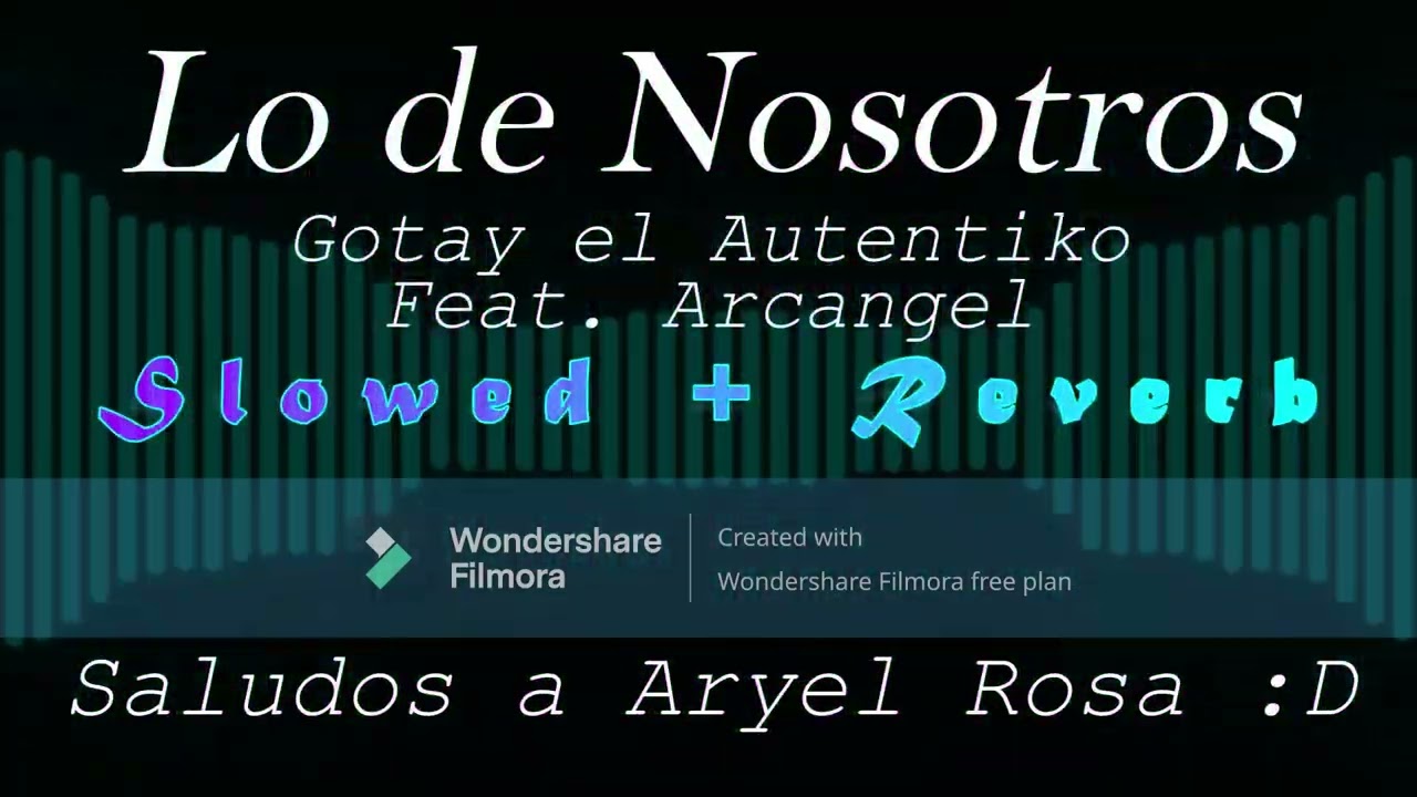 Lo de Nosotros - Gotay el Autentiko Feat. Arcangel (Slowed + Reverb)