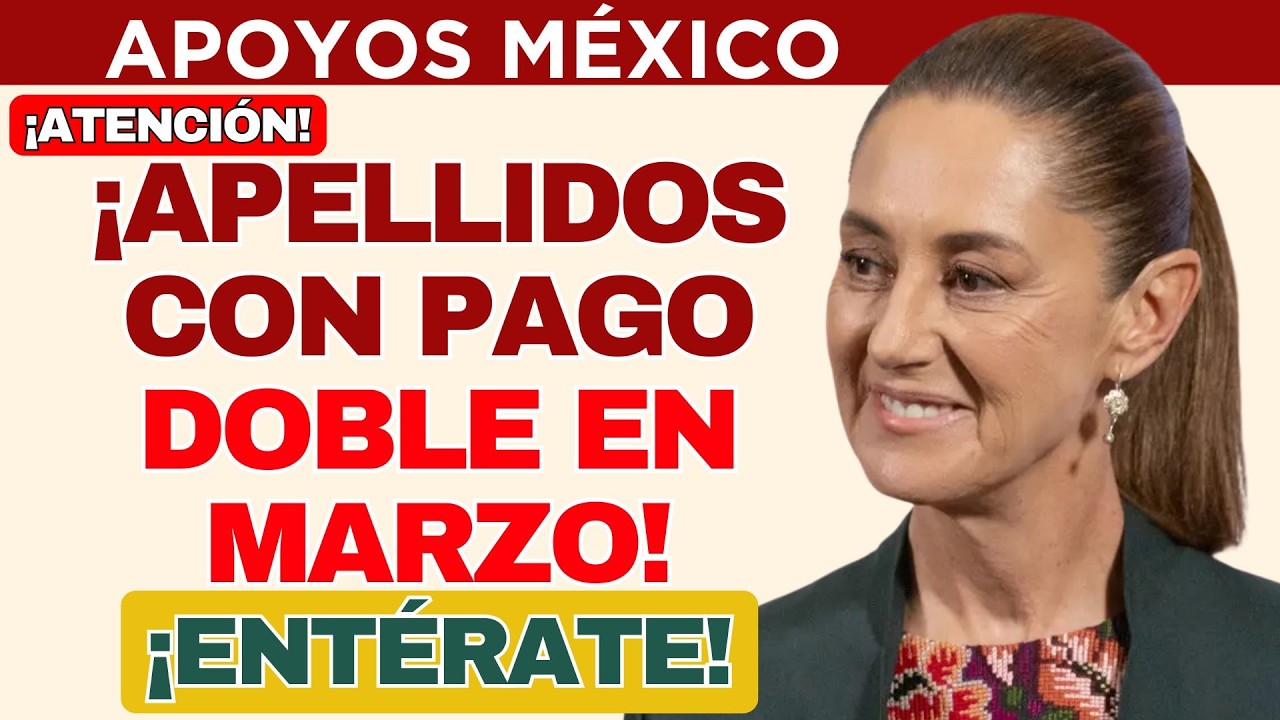 Pensión Bienestar 2026: ¿Qué apellidos tendrán PAGO DOBLE en MARZO? 💸🎉