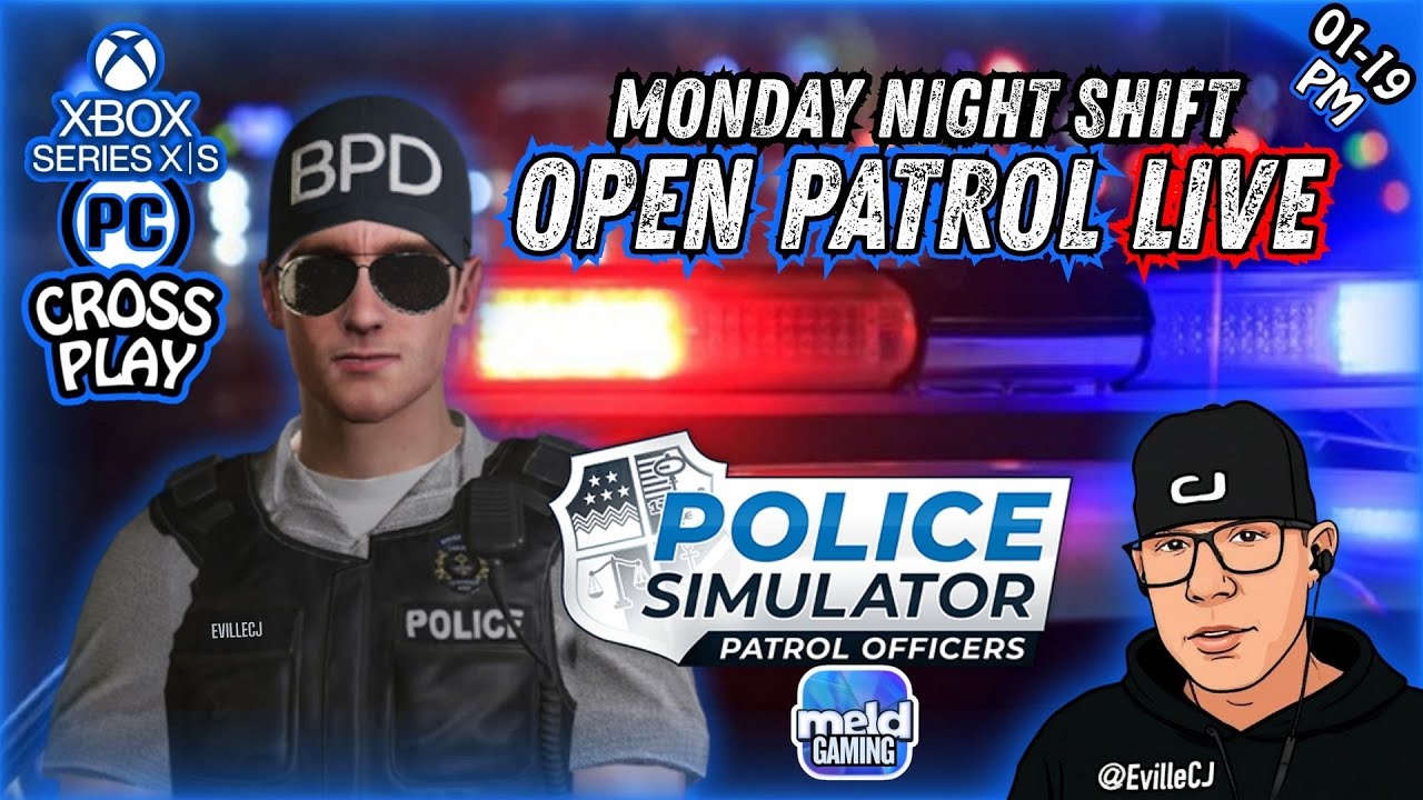 📺🚨BPD Open Patrol LIVE!🚨01/19 PM💥Monday Night Shift w/CJ💥#PoliceSimulator #Xbox #PC