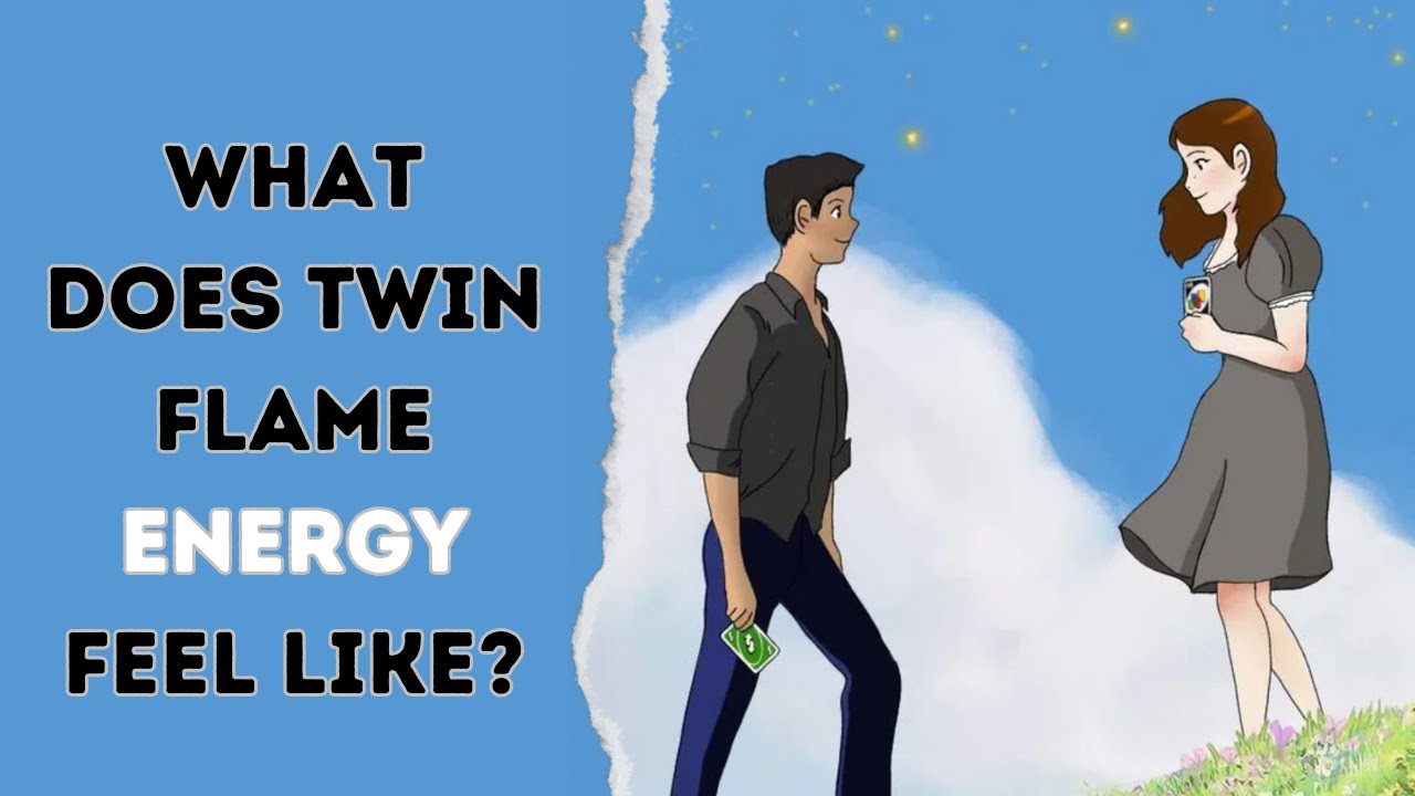 What does twin flame energy feel like?