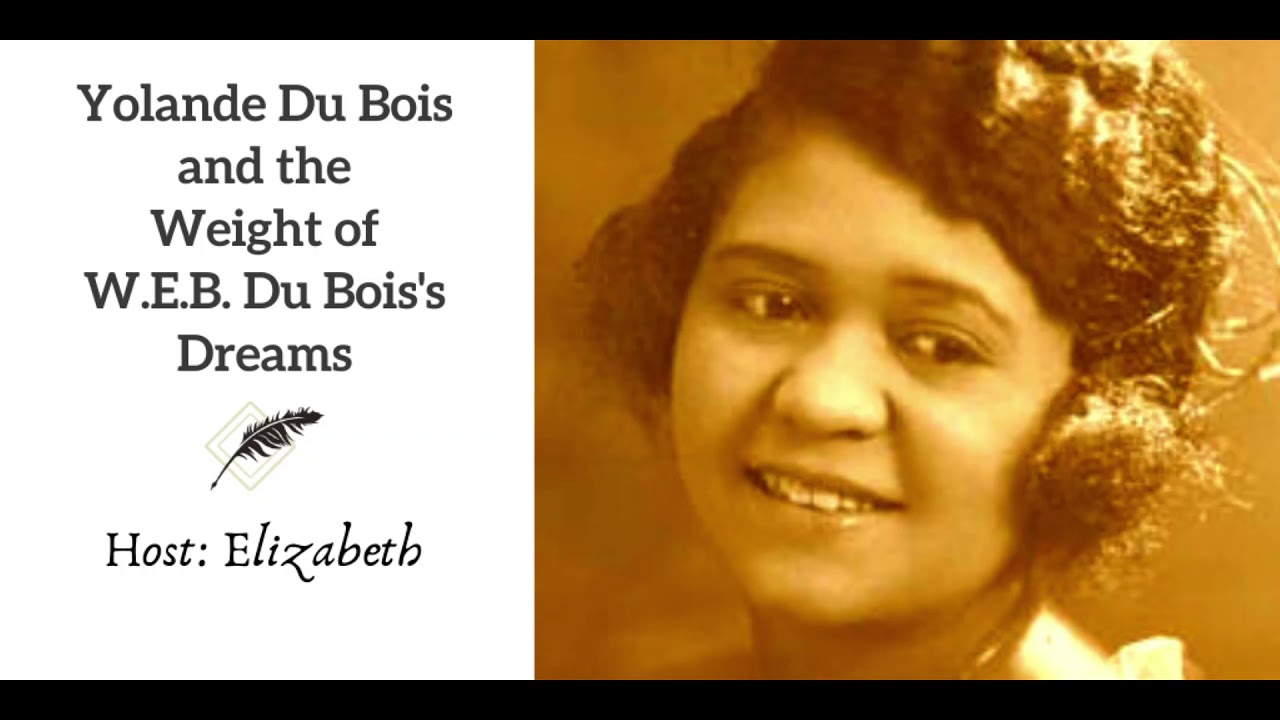 Ep 174 Yolande Du Bois and the Weight of W.E.B. Du Bois's Dreams