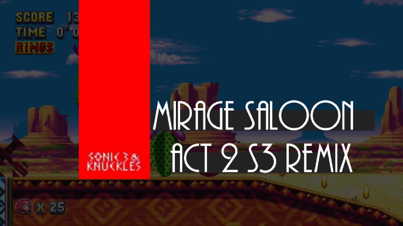 Sonic Mania - Mirage Saloon Zone Act 2 (Sonic 3 Remix)