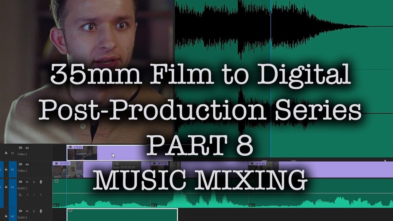 35mm Film to Digital Post Production Series - PART 08 - HOW TO MIX MUSIC