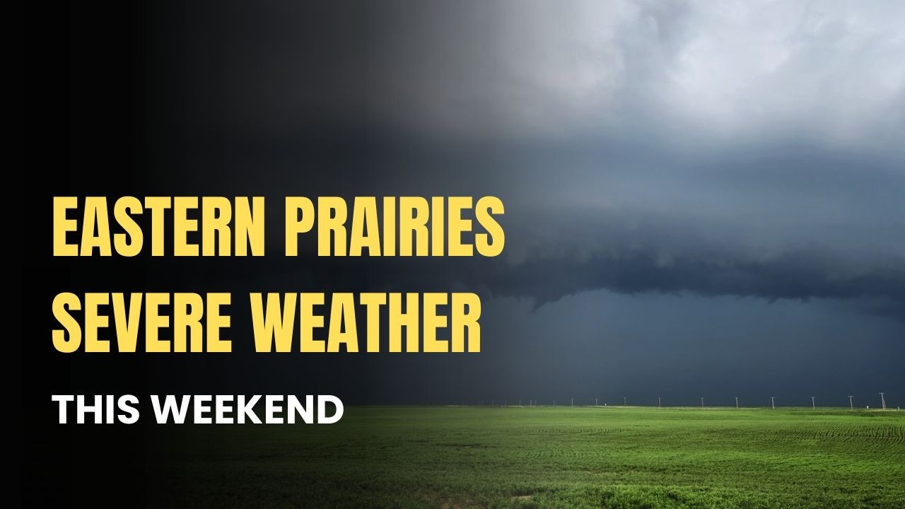 Eastern Canadian Prairie SEVERE WEATHER potential this weekend