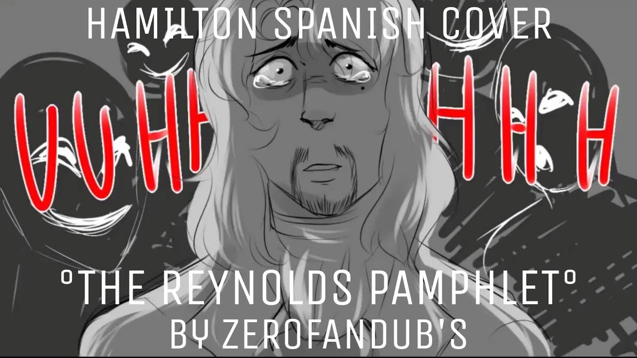 [HAMILTON SPANISH COVER] °The Reynolds Pamphlet° [ZeroFandub's]