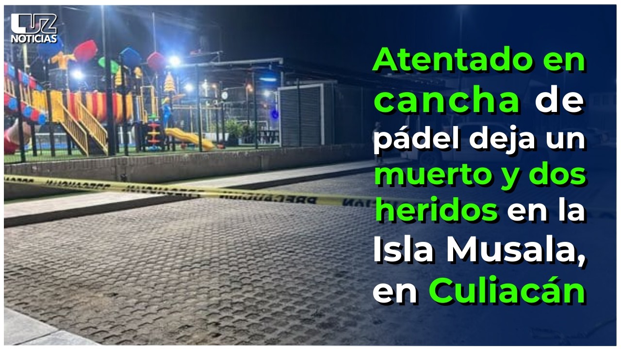 Un muerto y dos heridos deja un atentado en cancha de pádel en la Isla Musala, Culiacán