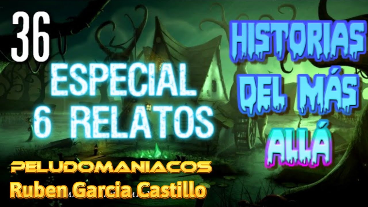 Historias del Más Allá (Especial 6 Relatos) Rubén García Castillo (#36) La Mano Peluda