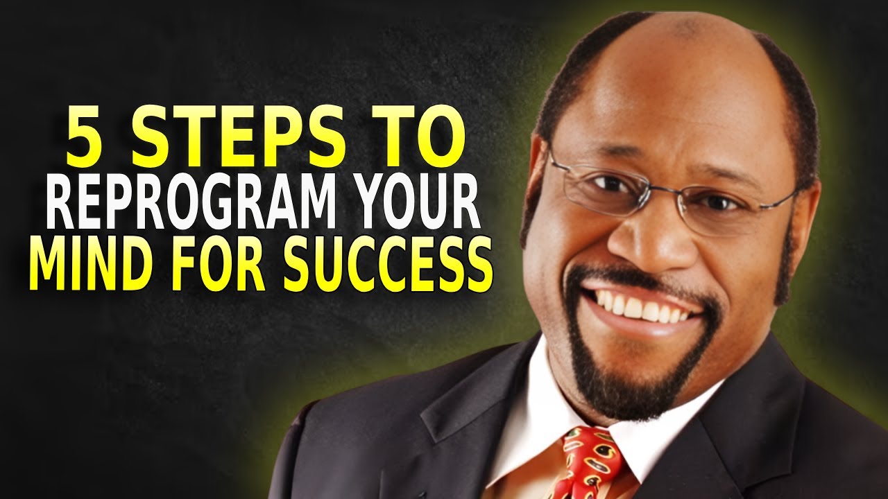 5 Steps to Reprogram Your Mind for Success - Myles Monroe Motivation