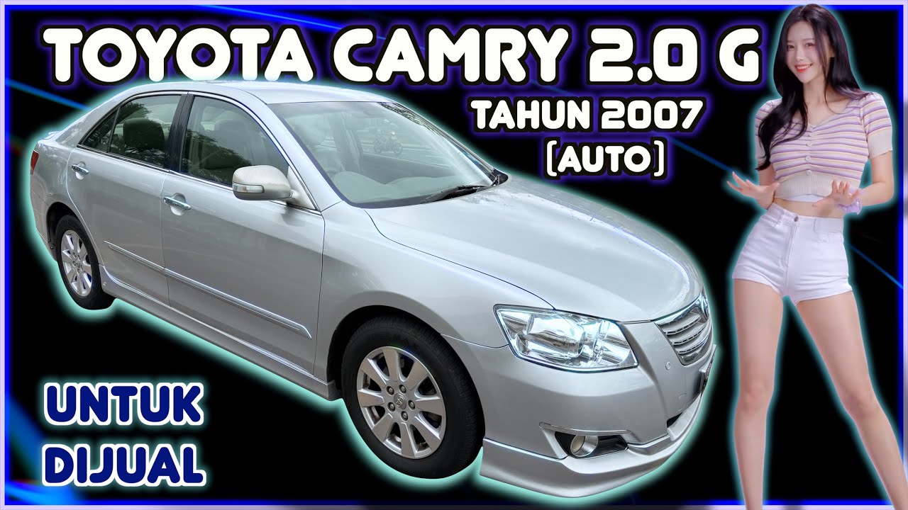 TOYOTA CAMRY 2.0 G (AUTO) TAHUN 2007 UNTUK DIJUAL