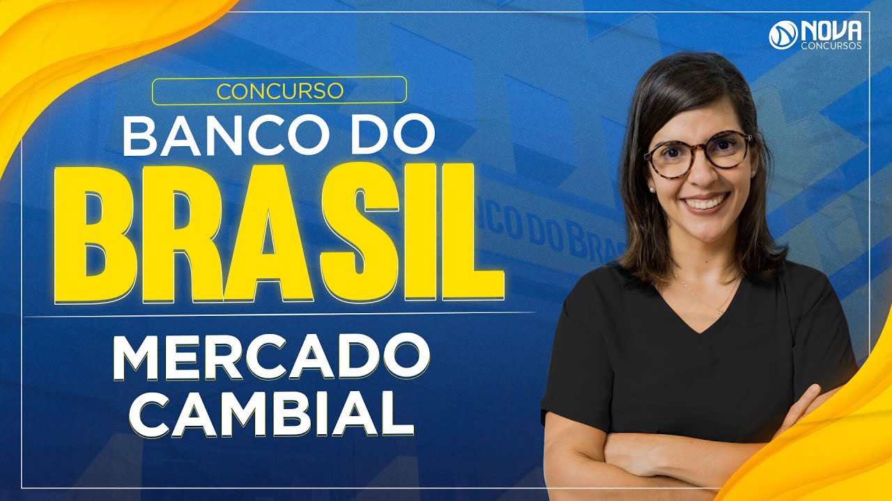 Concurso Banco do Brasil: AULÃO SOBRE O MERCADO CAMBIAL