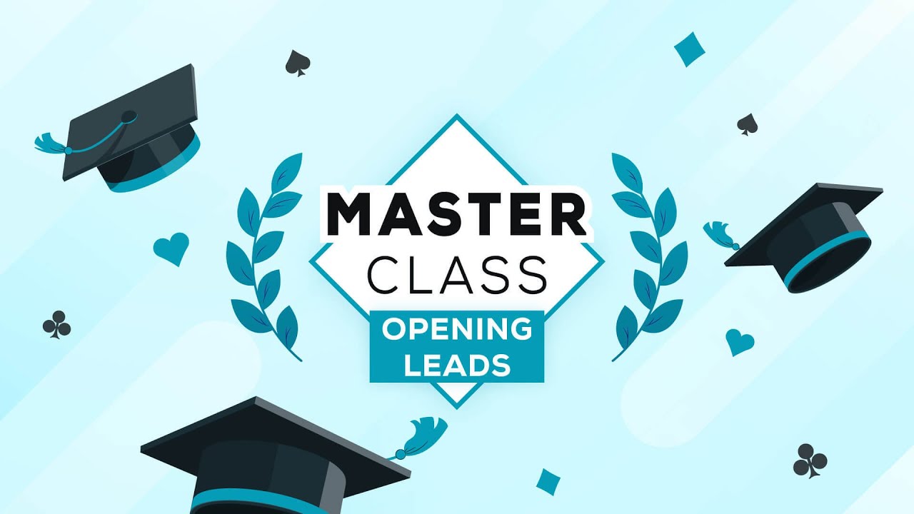 Masterclass - Opening leads