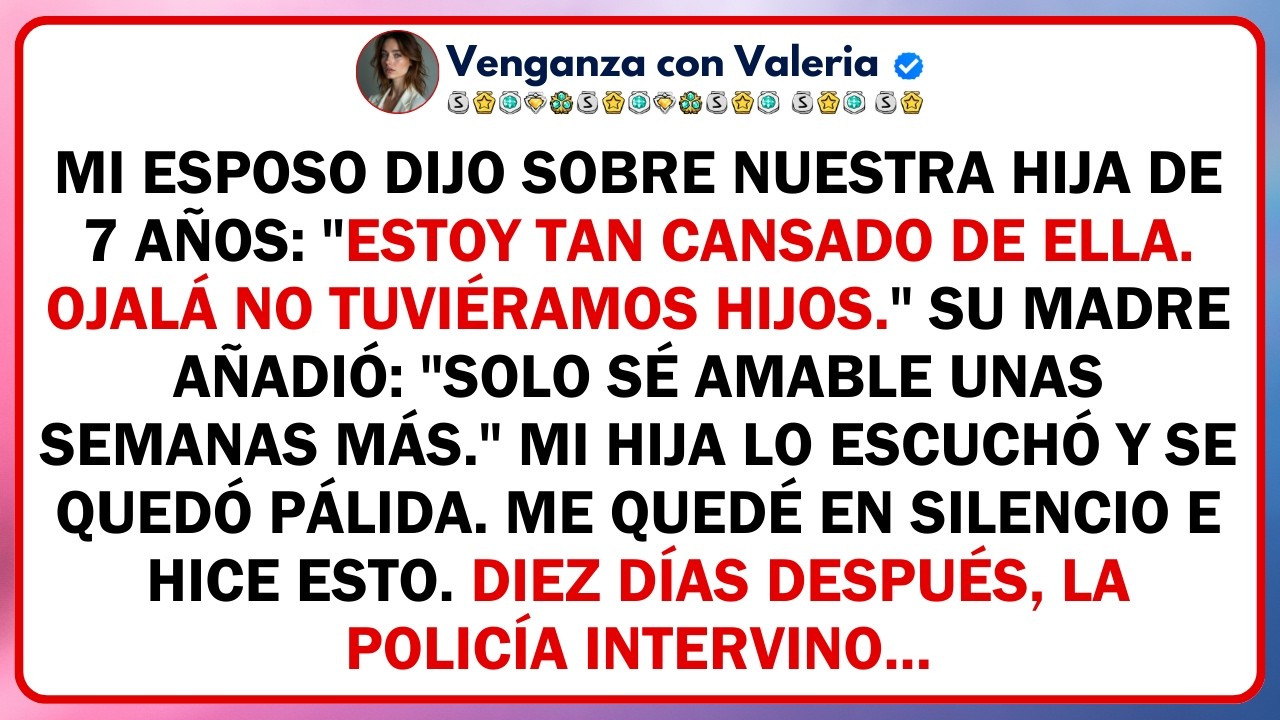 Mi esposo dijo sobre nuestra hija de 7 años: 