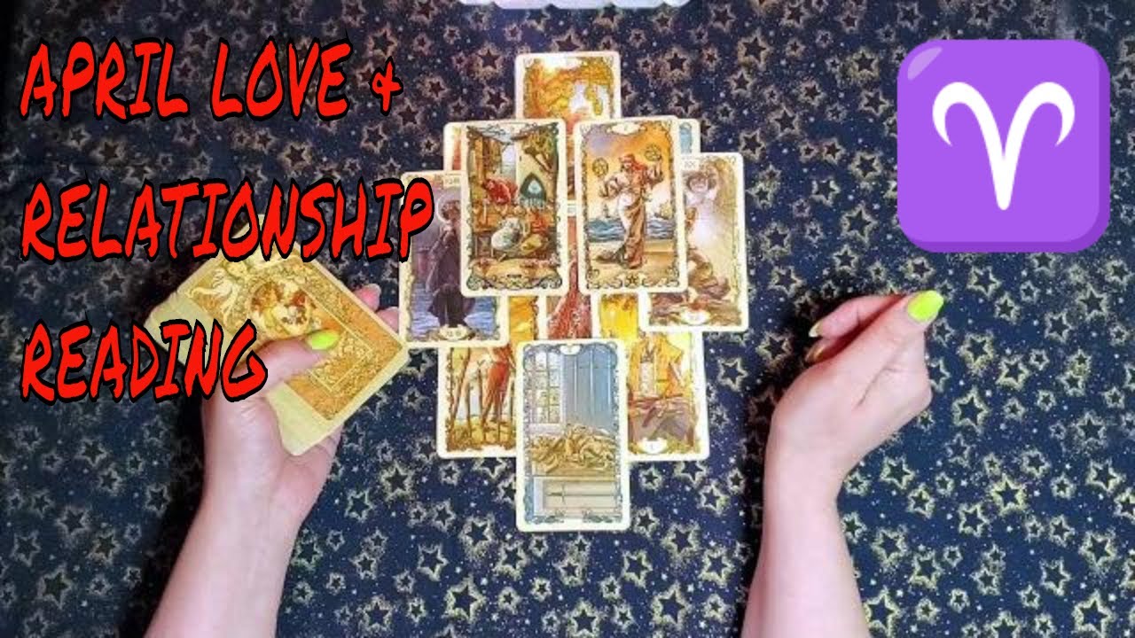 Aries Love And Relationship Tarot Reading April 2020: A Relationship with You