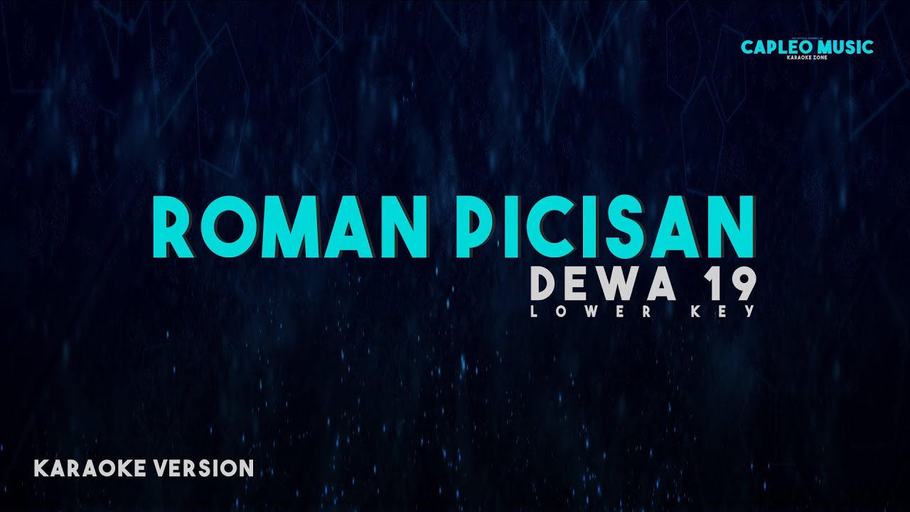 Dewa 19 – Roman Picisan, “Lower Key” (Karaoke Version)