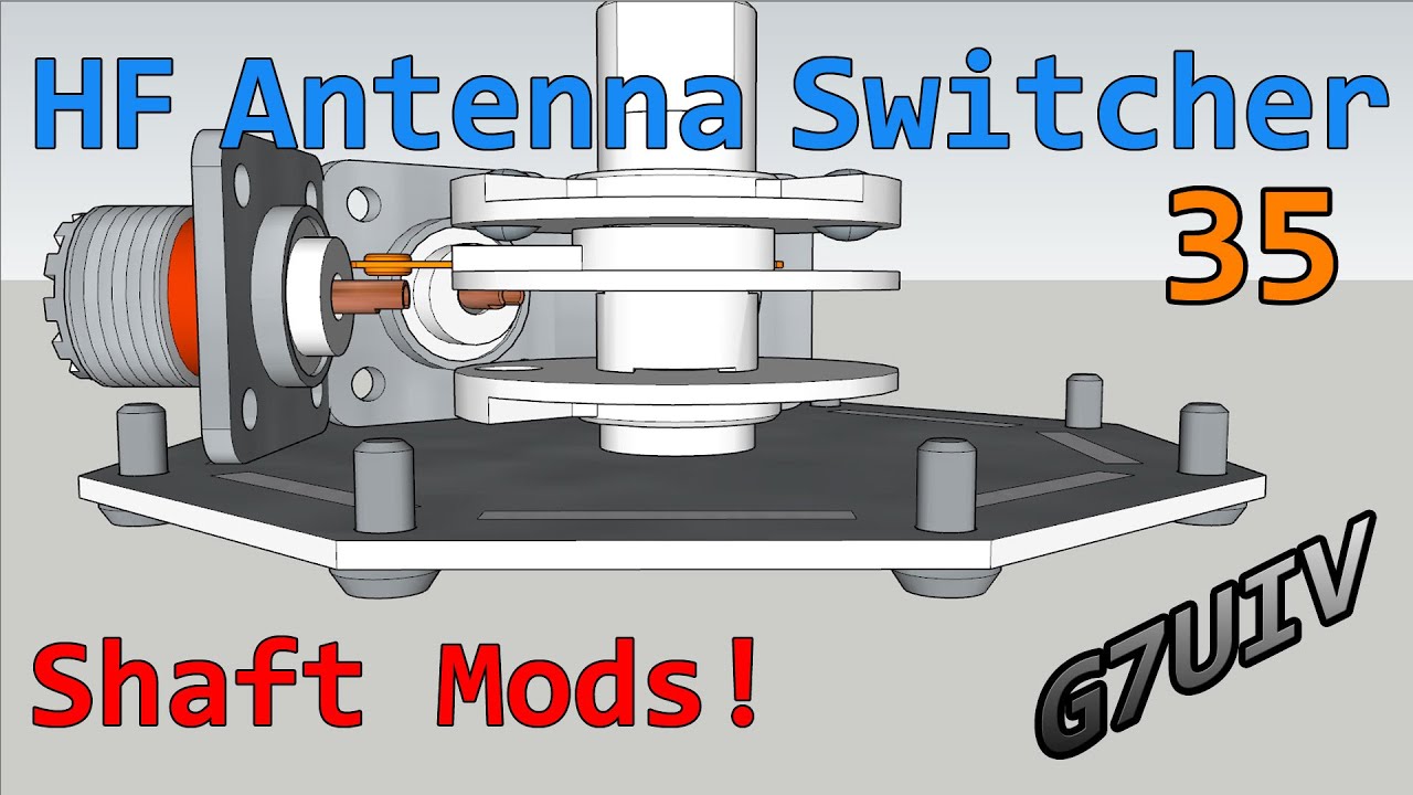 7 Band HF Antenna Switcher 35 - Mechanical Drop Kick - Redesign the Shaft - G7UIV David