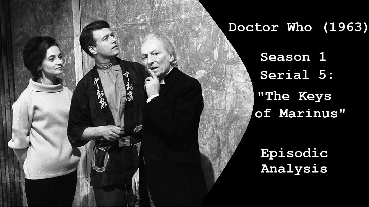 “The Keys of Marinus” - Doctor Who (1963) Season 1 Serial 5 - Episodic Analysis