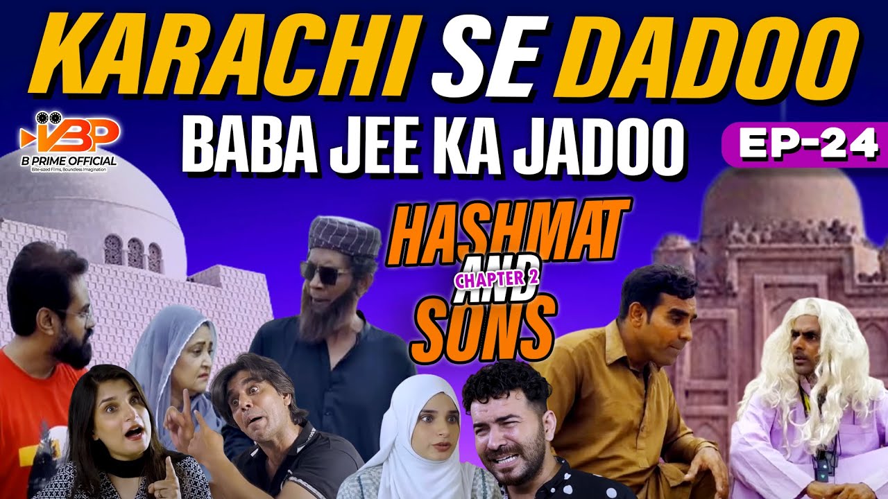 Karachi Se Dadoo.. Baba Jee Ka Jadoo | EP: 54 | Hashmat And Sons Chapter 2