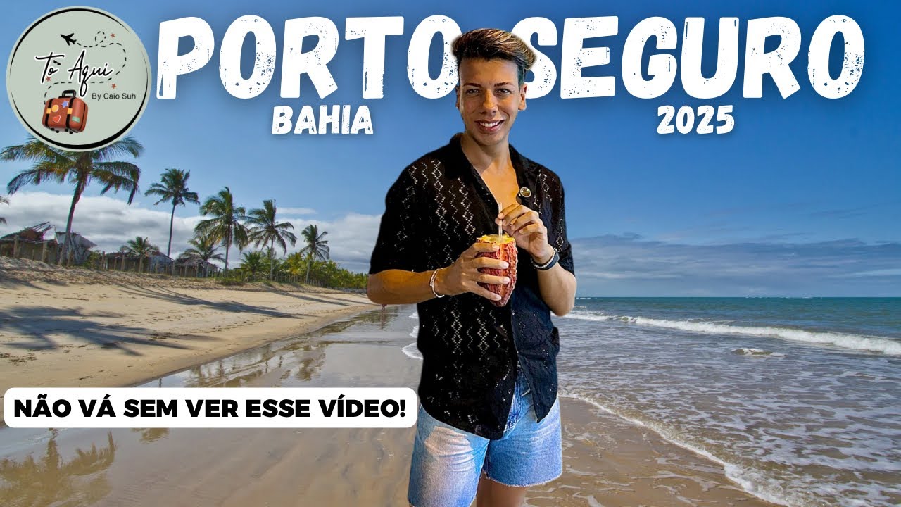 PORTO SEGURO: Guia completo – onde ficar, o que fazer e PREÇOS