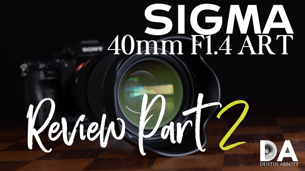 Sigma 40mm F1.4 ART Review Part 2 | 4K
