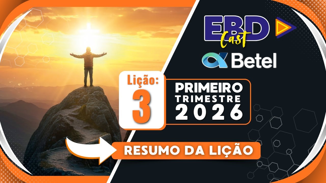 Escola Bíblica Dominical Betel - RESUMO da lição 3 - 1º Trimestre 2026