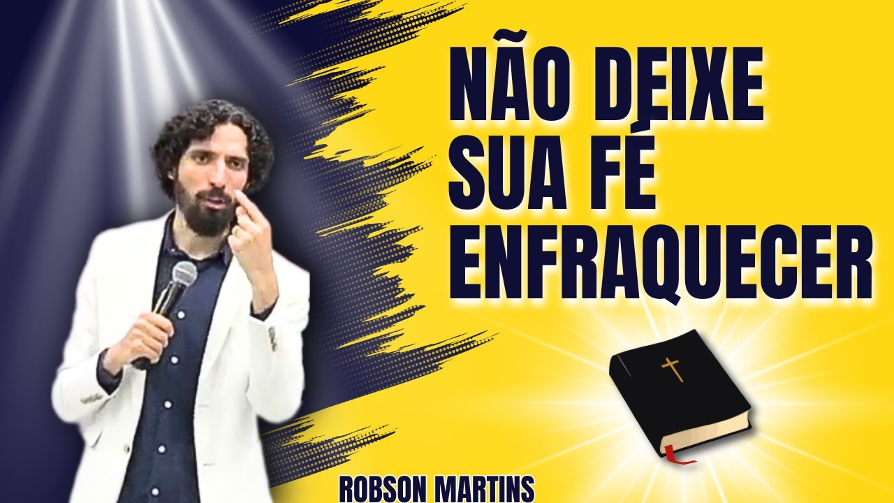 Fé para suportar as dificuldades – Robson Martins ✨