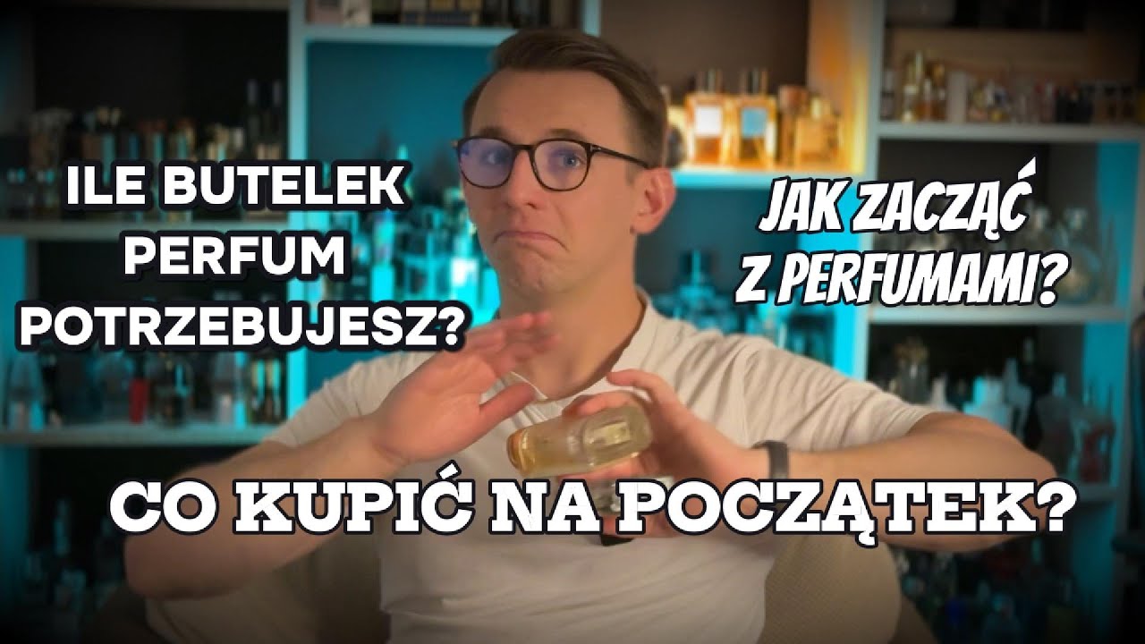 Jak wybrać swoje pierwsze perfumy? | Poradnik dla początkujących - Jakub Karwas o perfumach.