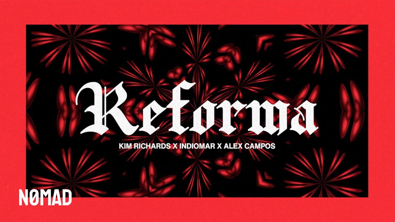 Reforma - Kim Richards e Indiomar ft. Alex Campos (Video Lyric)