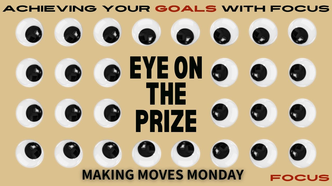 Stay Focused on the Goal | Making Moves Monday