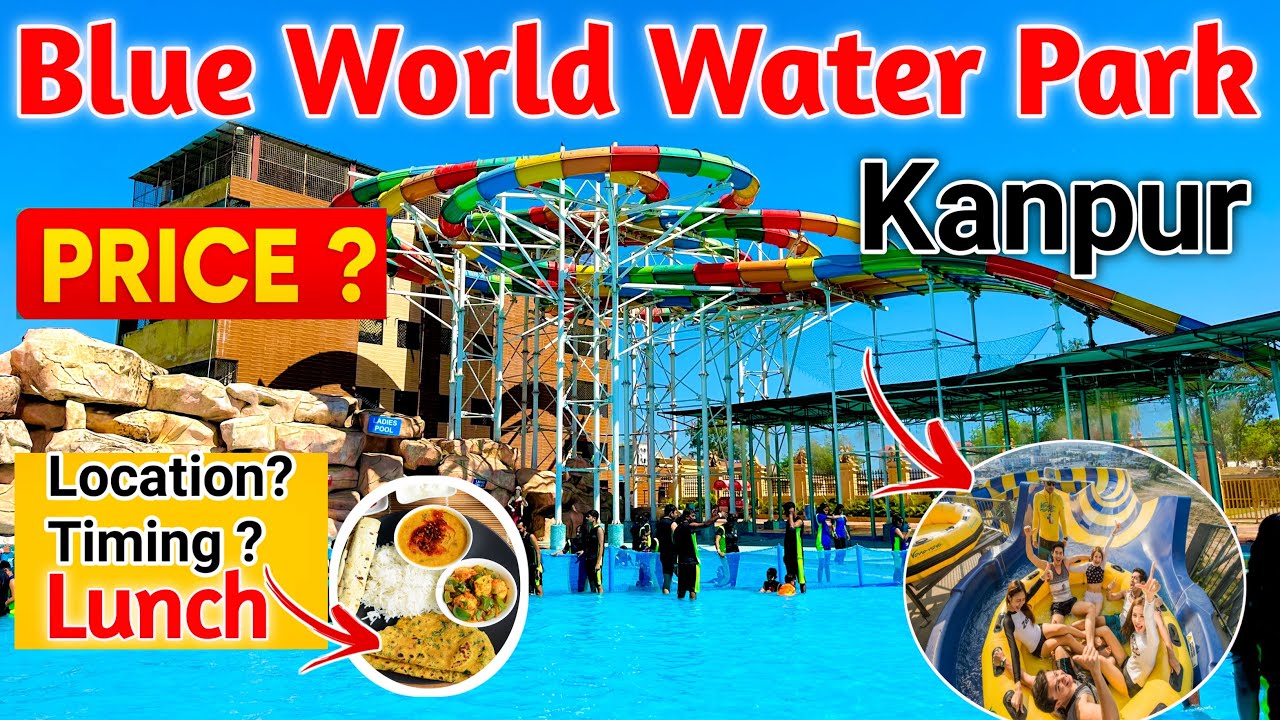 blue world water park kanpur 2025 | kanpur blue world water park | blue world theme park | blueworld