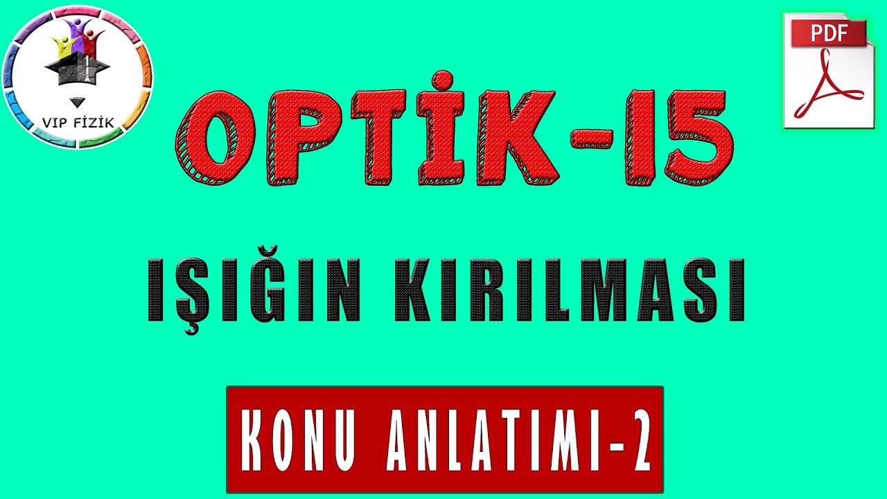 Işığın Kırılması | Deneyler Eşliğinde | Konu Anlatımı -2 | PDF | TYT Fizik #2022