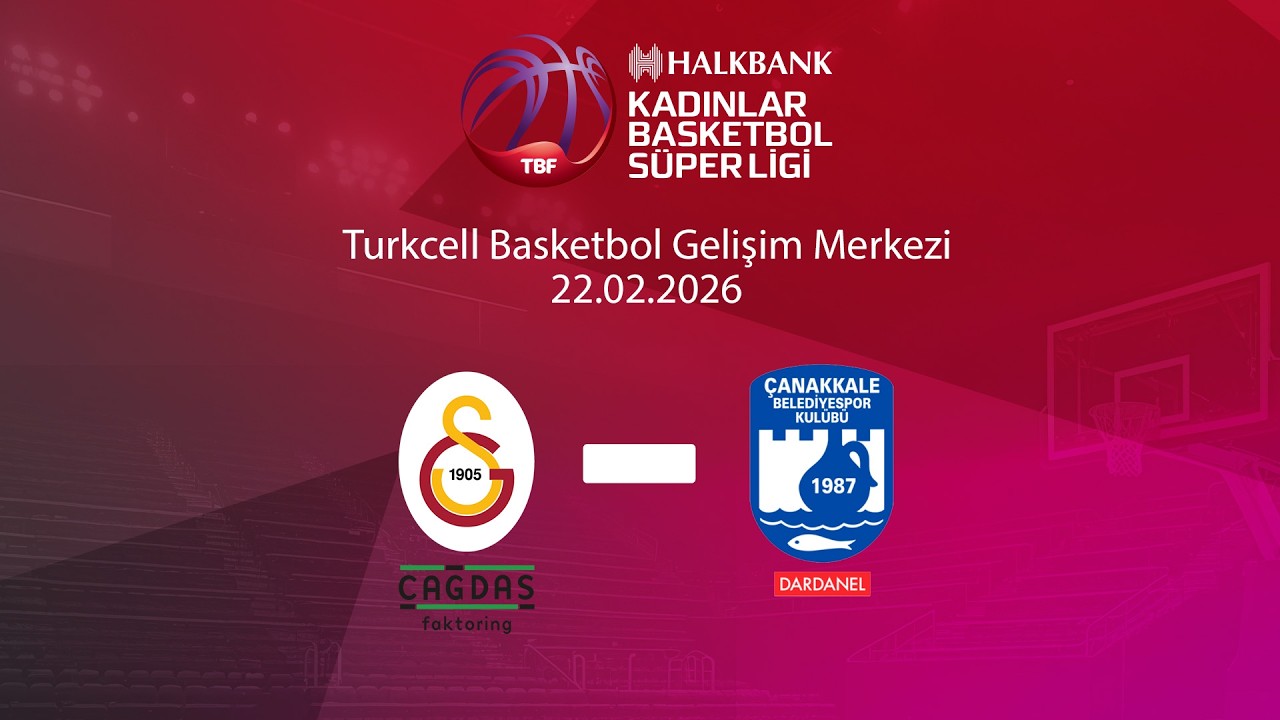 Galatasaray Çağdaş Faktoring – Dardanel Çanakkale Belediyespor Halkbank KBSL 21.Hafta