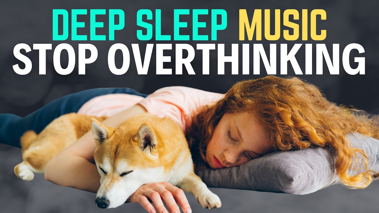 Deep Sleep Music 🌙 Anxiety Relief, Melatonin Release | Stop Overthinking, Calm Night Ambient