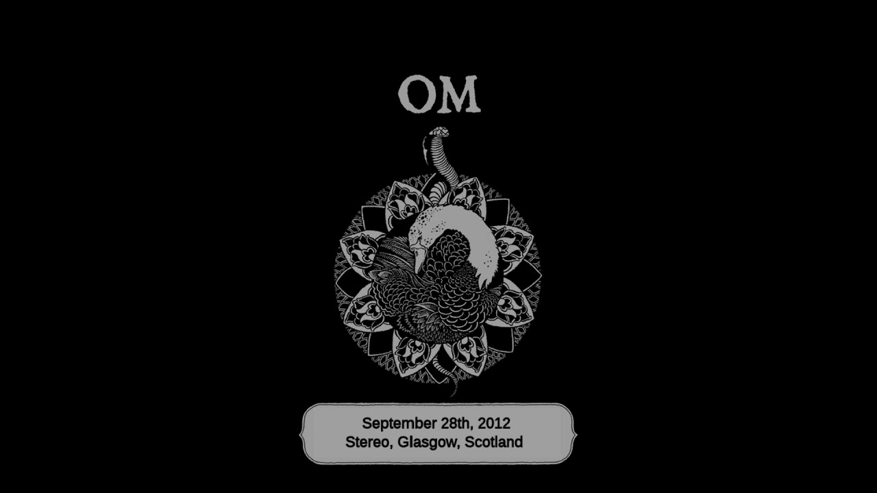 OM - Live at the Stereo, Glasgow, Scotland (9.28.12)