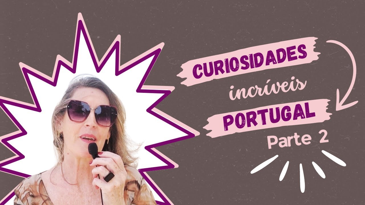 Curiosidades de Portugal Parte - 2