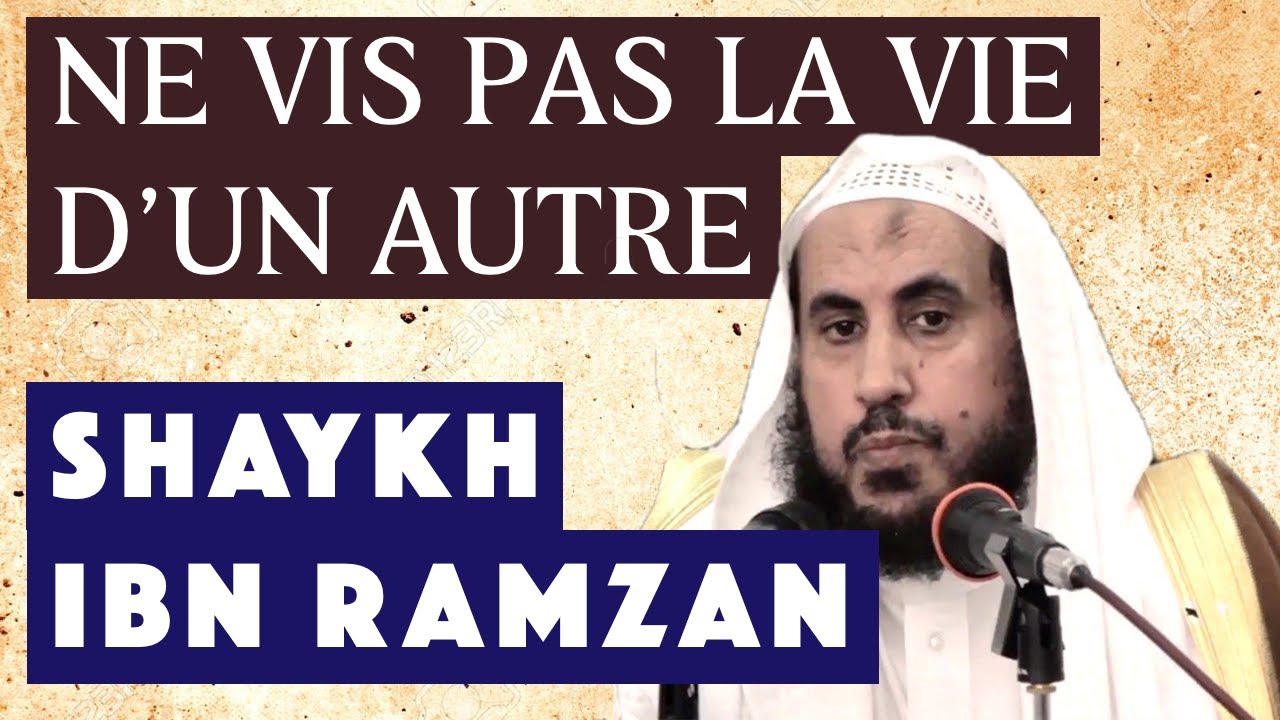 Ne vis pas la vie d'un autre, vis ta propre vie ! - Shaykh Muhammad Ibn Ramzân Al-Hâjirî