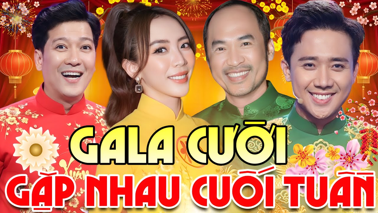 ĐÊM GALA CƯỜI GẶP NHAU CUỐI TUẦN - Cười Lăn Cười Bò Cùng Trấn Thành, Trường Giang Thu Trang Mới Nhất