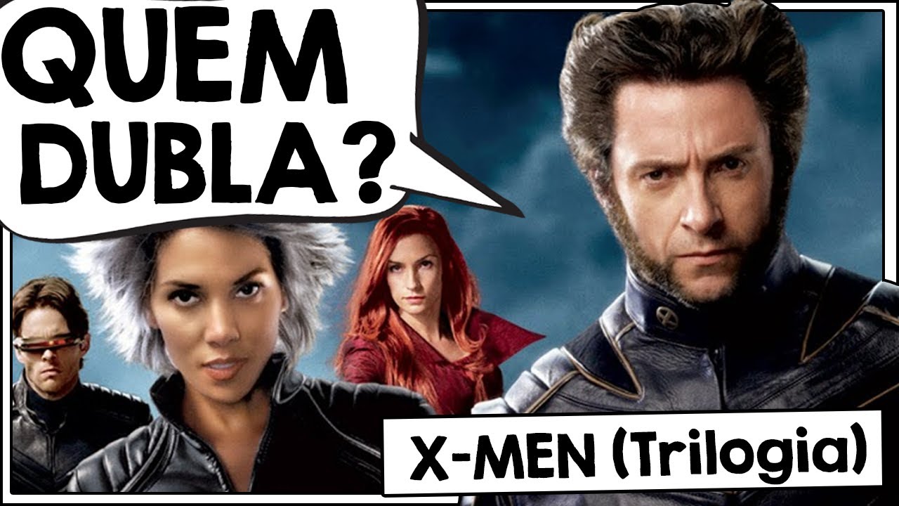 CONHEÇA OS DUBLADORES DOS X-MEN (Trilogia clássica)