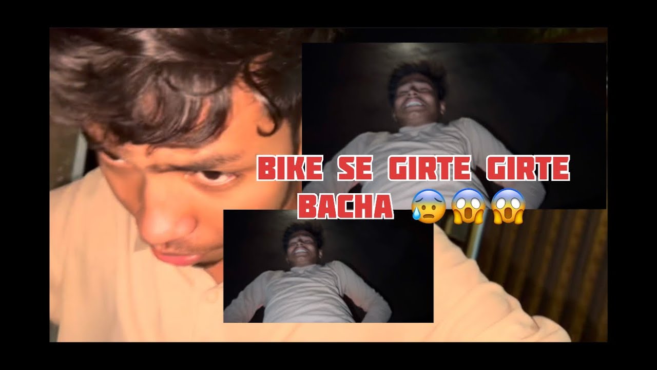 Bike se girte girte bacha mera dost 😰😱😱!!