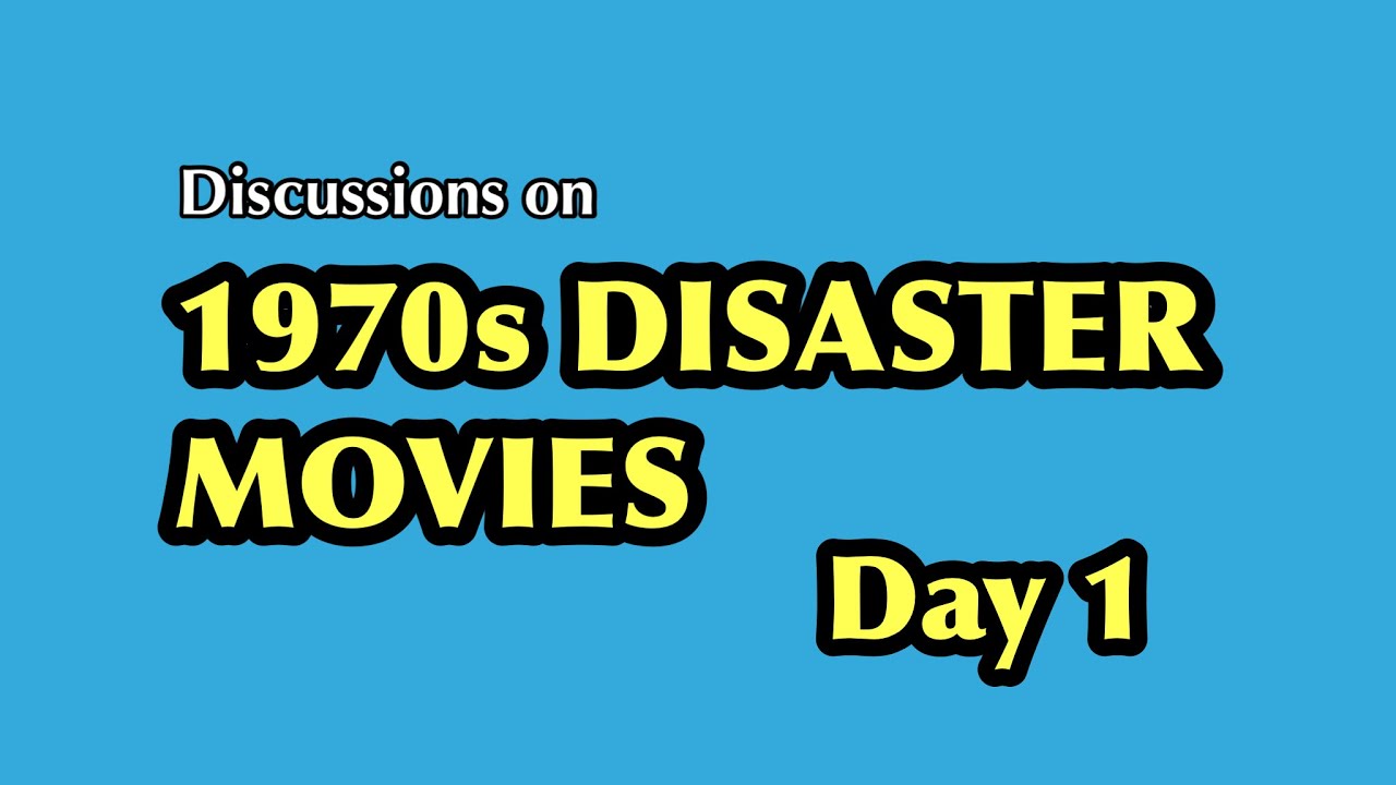Day 1 of 31: Discussions on 1970s DISASTER MOVIES