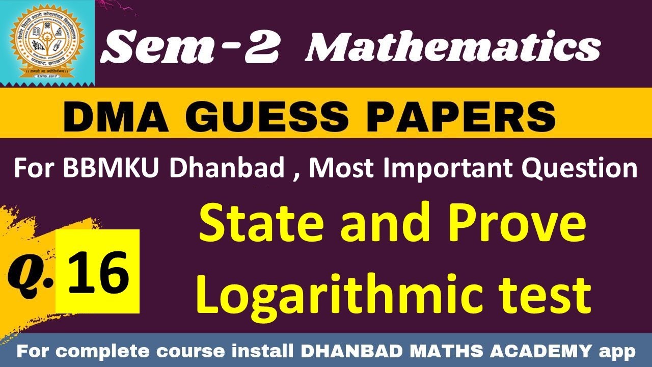 Question 16 BBMKU Guess Paper Semester 2 State and Prove Logarithmic Test in positive term series