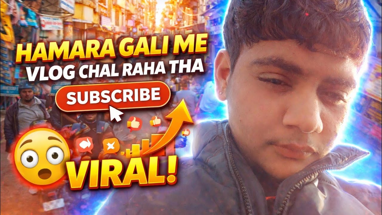 Hamar gali me vlog chal raha tha😮|subscribe|