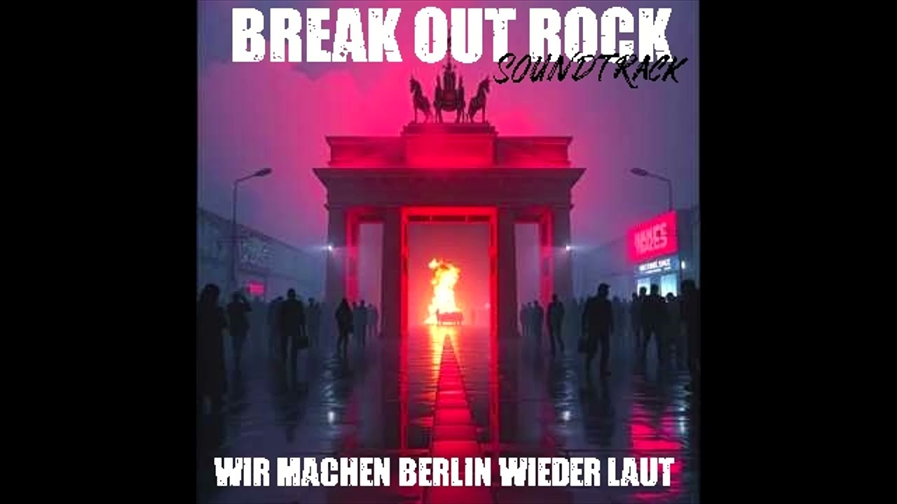 Wir machen Berlin wieder laut (Vom BreakOutRock Soundtrack)