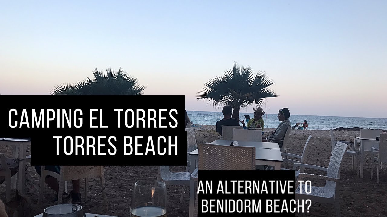 Summer 2020 Camping El Torres & Beautiful Beach near Benidorm - Meet up part 1 Beautiful place