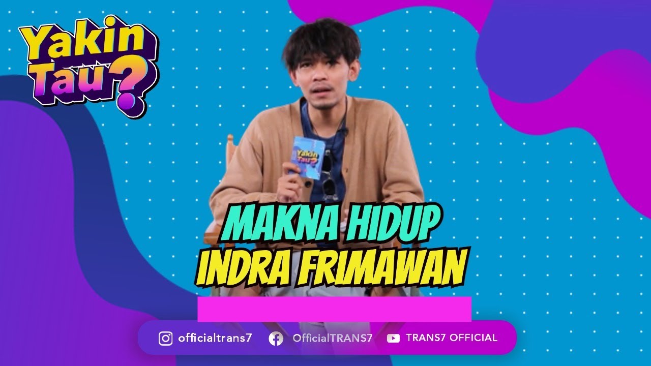 INDRA FRIMAWAN: DUNIA INI TIDAK PERNAH BENAR-BENAR MASUK AKAL! | YAKIN TAU? (25/04/22)